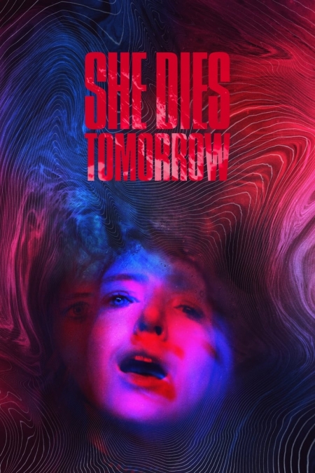 She Dies Tomorrow / Тя умира утре (2020)