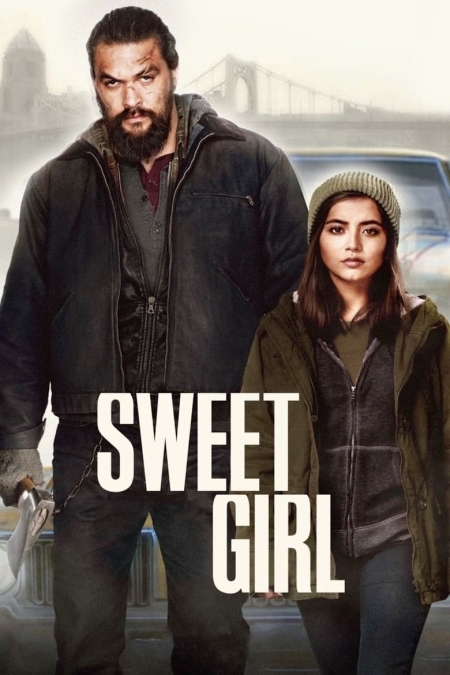 Sweet Girl / Моето мило момиче (2021)